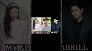 MY NAME IS GABRIEL - Trailer #newkdrama|#jennie #jichangwook #parkbogum #yeonhyeran #shorts #viral