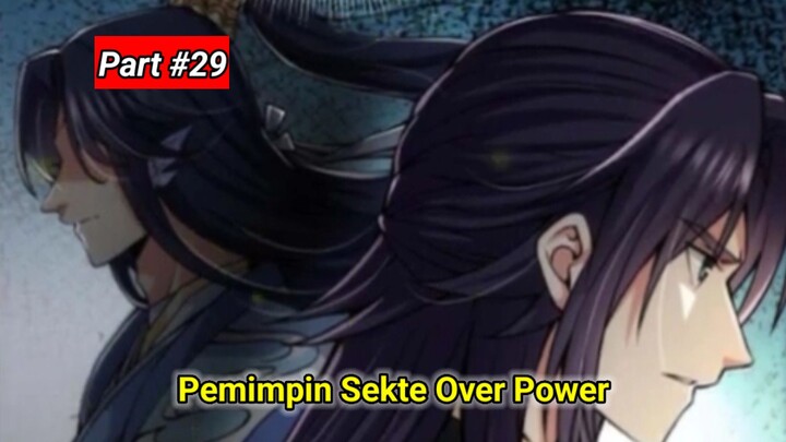 Pemimpin Sekte Tampan & Over power Part #29