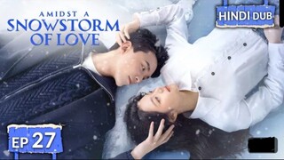 amidst a snowstorm of love ep 27 hindi