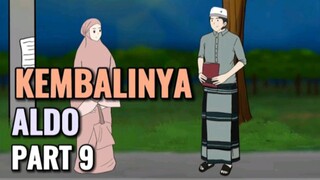 KEMBALINYA ALDO PART 9 - ANIMASI SEKOLAH