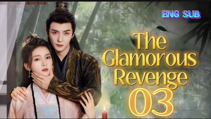 🌻 The Glamorous Revenge [EP03]