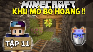 THỬ THÁCH SINH TỒN MINECRAFT 1.18 | Tập 11 | Khu Mỏ Bỏ Hoang Và Bắt Axolotl Mới !!