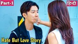 Part-1/Hate But Love Story/ Korean Drama Explained In Hindi/Chinese Drama In Hindi Explained