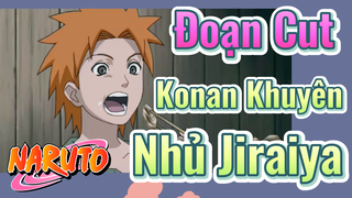 [Naruto] Đoạn Cut | Konan Khuyên Nhủ Jiraiya