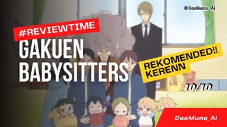 #ReviewTime Anime Gemass Terfavorittt!! Gakuen Babysitters