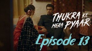 Thukra. Ke Mera Pyaar S01 E13