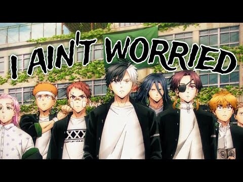 Wind Breaker [ AMV ]🌪️ I Ain't Worried