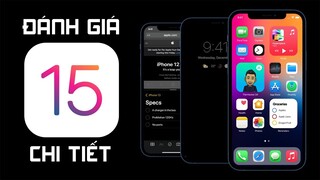 Đánh giá chi tiết iOS 15.0: Thà không lên còn hơn !!!