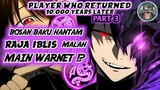 Raja Iblis Overpower Kembali!? Akibat Bosan Baku Hantam Malah Main Warnet!? (Player Returned Part 3)