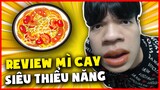 CƯỜI RỚT NƯỚC MẮT KHI EM HIẾU THIỂU NĂNG REVIEW MÌ CAY !!!