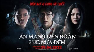 ÁN MẠNG LIÊN HOÀN LÚC NỬA ĐÊM I Official trailer I Khởi chiếu 29.04.2022