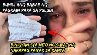 Bumili sya ng Pagkain para sa PULUBI, binigyan sya ng SULAT na NAKAPAG PAIYAK sa Kanya!