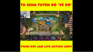 Tú Sena tuyên bố về bờ - Phản đối làm Live Action LMHT