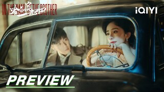 EP18 Preview: Qin Hao encountered a bomb | In the Name of the Brother | 哈尔滨一九四四 | iQIYI