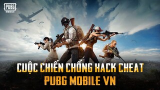 PUBG MOBILE VN Và Cuộc Chiến Chống Lại Nạn Hack Cheat Gian Lận Trong Game