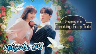 Dreaming of a Freaking Fairy Tale episode 3 English subtitles