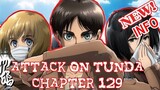 Attack on Tunda.!! Chapter 129 : Kejutan Besar.!! & Info-Info Kecil!!