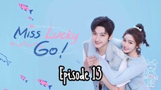 [Sub Indo] Miss Lucky Go E13 (2023)