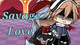 Savage Love (Female version) glmv