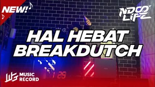 DJ HAL HEBAT BREAKDUTCH BOOTLEG FULL BASS 2022 [NDOO LIFE]