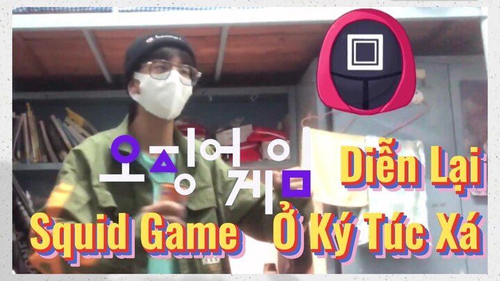 Diễn Lại Squid Game Ở Ký Túc Xá