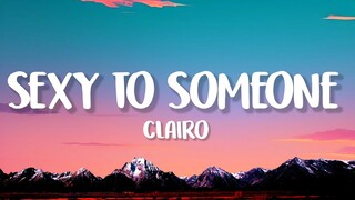 Clairo - Sexy To Someone (Lyrics)