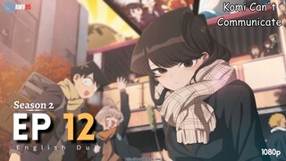 Komi Can't Communicate Season 2 Episode 12 (English Dubbed) In 1080p [AMV95]