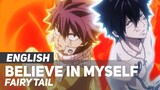 Fairy Tail - "Believe In Myself" OP | ENGLISH Ver | AmaLee