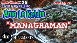 ILOCANO COMEDY DRAMA | MANAGRAMAN | ANIA LA KETDIN 114 | THROWBACK 25