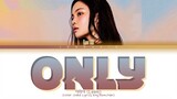 Lee Hi ONLY Lyrics (이하이 ONLY 가사) (Color Coded Lyrics Eng/Rom/Han)