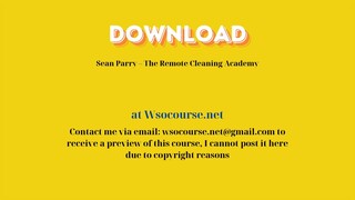 Sean Parry – The Remote Cleaning Academy – Free Download Courses