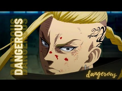 Tokyo Revengers「AMV」- Dangerous