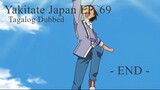 Yakitate Japan 69 [TAGALOG] - Who Is It That You Will Give Truly Delicious Bread To?! The Japan, For