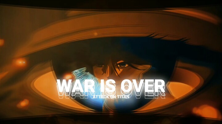 War Is Over -Attack On Titan