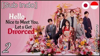 [Sub Indo] Hello, Nice to Meet You. Lets Get Divorced – Eps. 02 (2025)