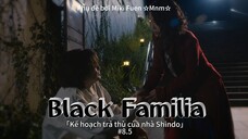 [Vietsub] Black Familia ~ Shindoke no Fukushu tập 8.5