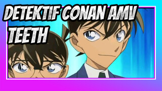 [Detektif Conan AMV] Teeth / Ketukan / Keren