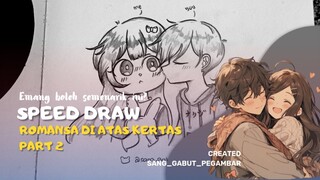 [ Speed Draw ] Romansa  khayalan! 🥺 || part 2