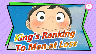 [King's Ranking] "This Song's Dedicated to All Men at Loss"_1