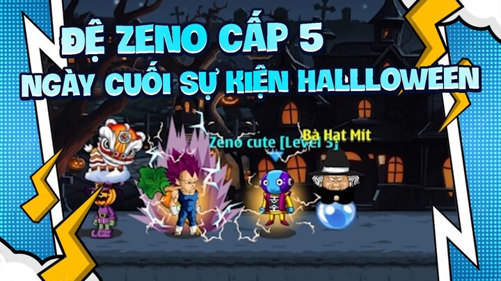 Ngày Cuối Halloween Up Đệ tử Zeno Cấp 5 - Ngọc Rồng Hades