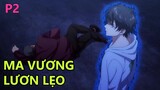 Tóm Tắt Anime: Ma Vương Lươn Lẹo Đại Láo Tu Chân - Spare Me | P2 | Shenriko Anime