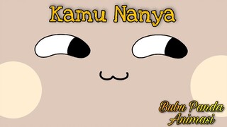 Kamu Nanya || Bubu Panda Animasi