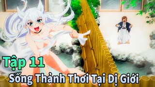 ANIME THÁNG 6 | Thảnh Thơi Tại Dị Giới Cùng Dũng Giả Lv2 Tập 11 | Mèo Gầy Review