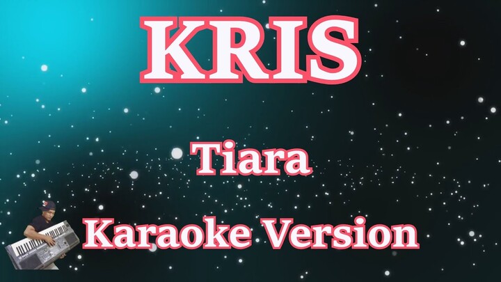 KRIS - Tiara [Karaoke Lyric] | CBerhibur
