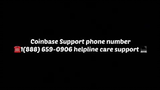 Coinbase Customer Support Number +{1★888★659★0906} USSE