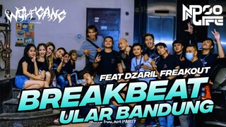 DJ BREAKBEAT ULAR WOLFGANG BANDUNG BARUDAK NAGA OST TITANIC 2022 [NDOO LIFE FT.@DZARIL FREAKOUT]