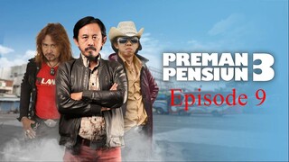 Preman Pensiun 3 Eps. 9