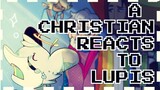 A Christian Reacts to LupisVulpes (READ PINNED COMMENT)