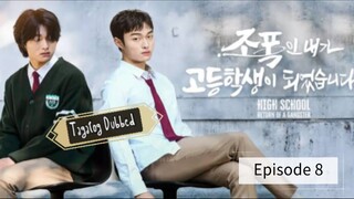 High School Return of a Gangster - Ep. 8(Tagalog Dubbed)