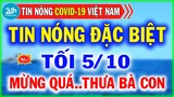 Tin Tức Covid-19 Mới Nhất Tối Ngày 7/10 | Dịch Virus Corona Việt Nam Hôm Nay